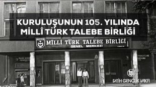 Kuruluşunun 105. Yılında Millî Türk Talebe Birliği